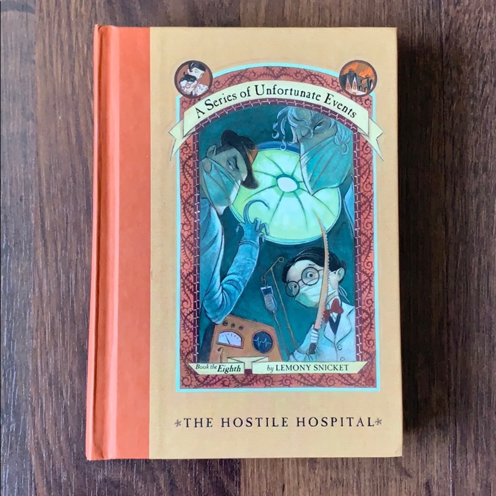 The Hostile Hospital by Lemony Snicket